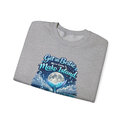 Get in Bestie (Mako Island) Crewneck Sweatshirt