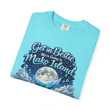 Get in Bestie (Mako Island) T-Shirt