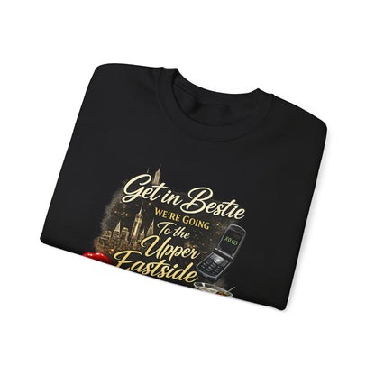 Get in Bestie (Upper Eastside) Crewneck Sweatshirt