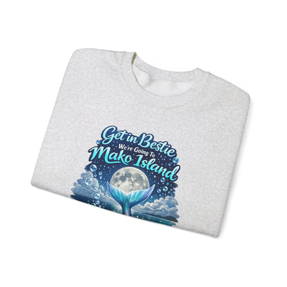 Get in Bestie (Mako Island) Crewneck Sweatshirt