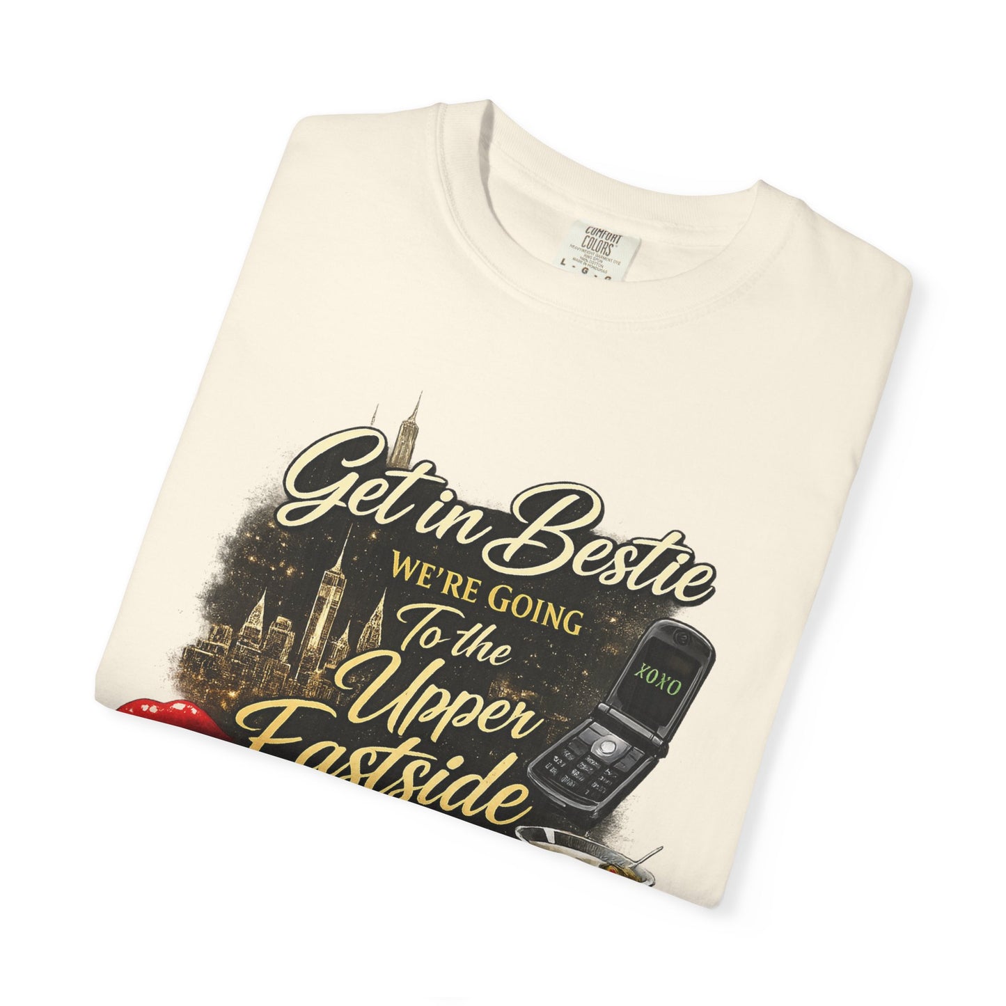 Get in Bestie (Upper Eastside) T-Shirt