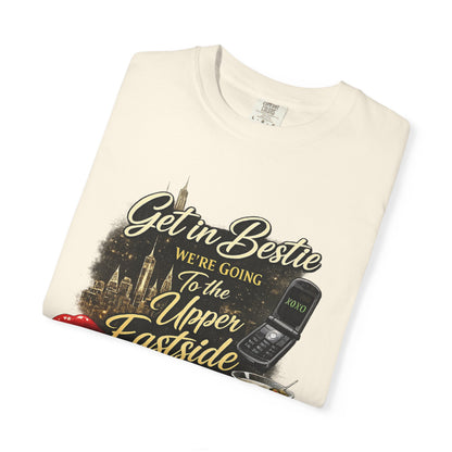 Get in Bestie (Upper Eastside) T-Shirt