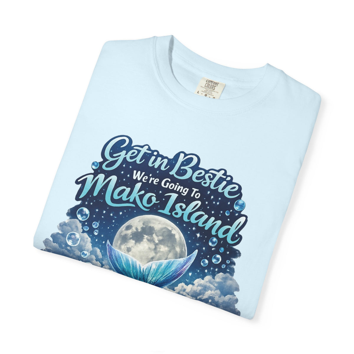 Get in Bestie (Mako Island) T-Shirt