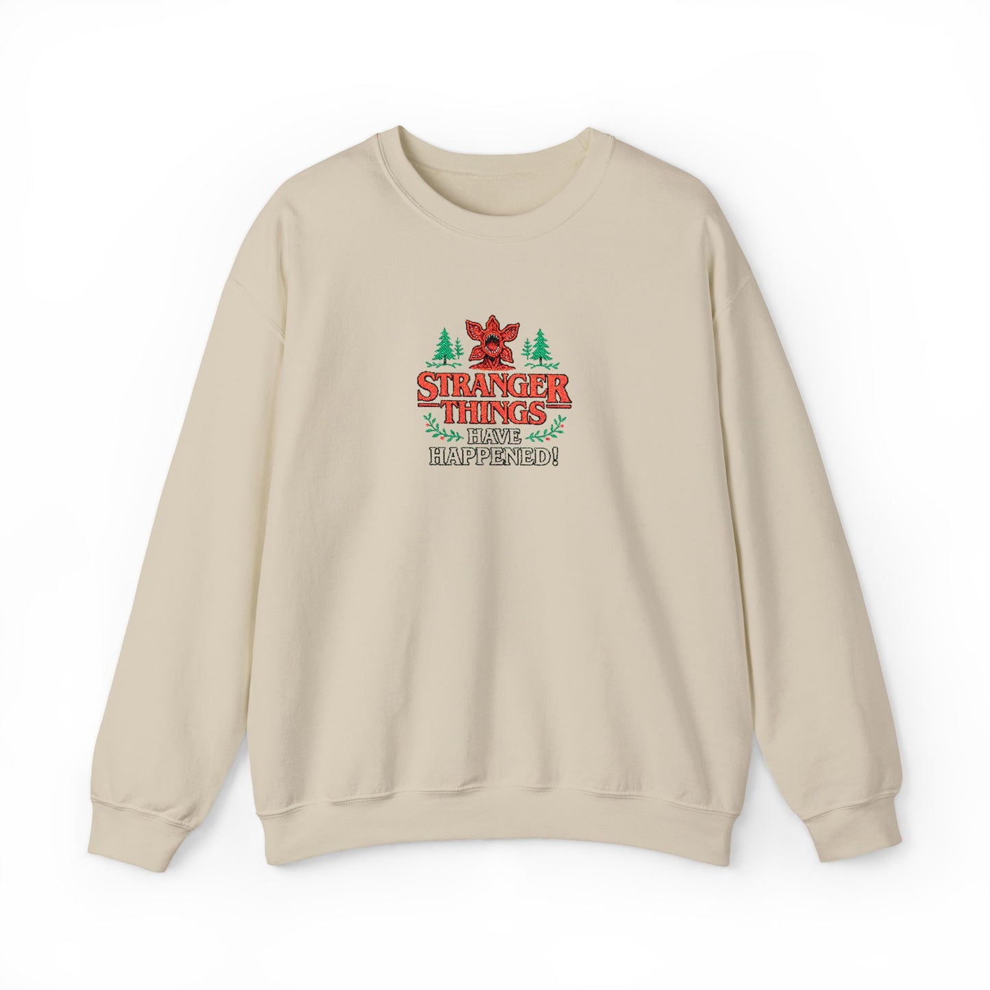 Stranger Things Have Happened Crewneck Sweatshirt (Embroidery)