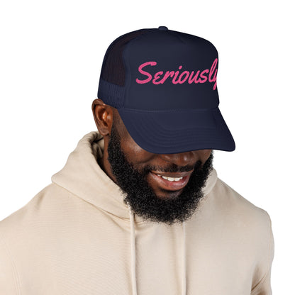 Seriously Trucker Hat