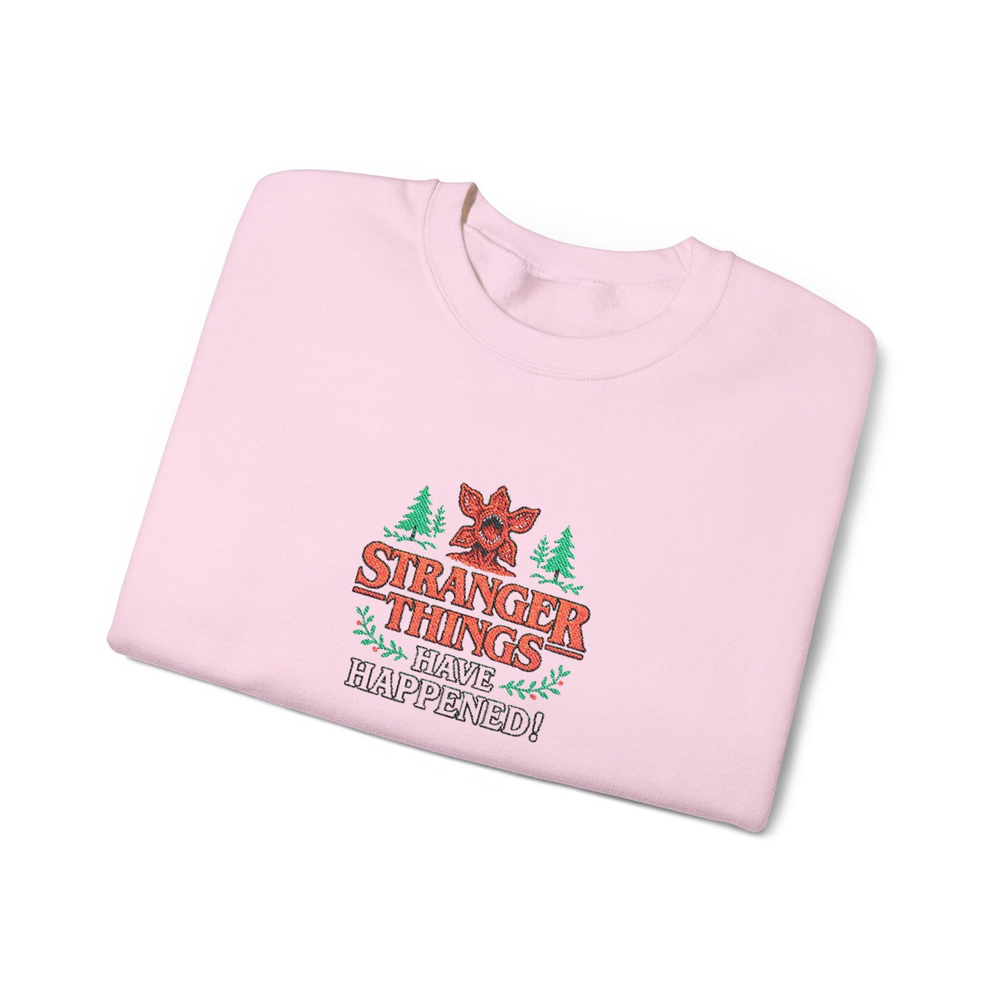 Stranger Things Have Happened Crewneck Sweatshirt (Embroidery)