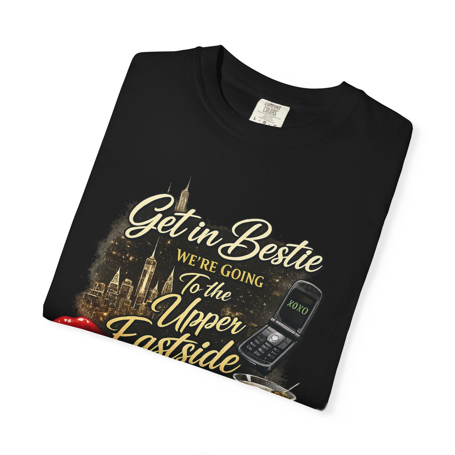 Get in Bestie (Upper Eastside) T-Shirt