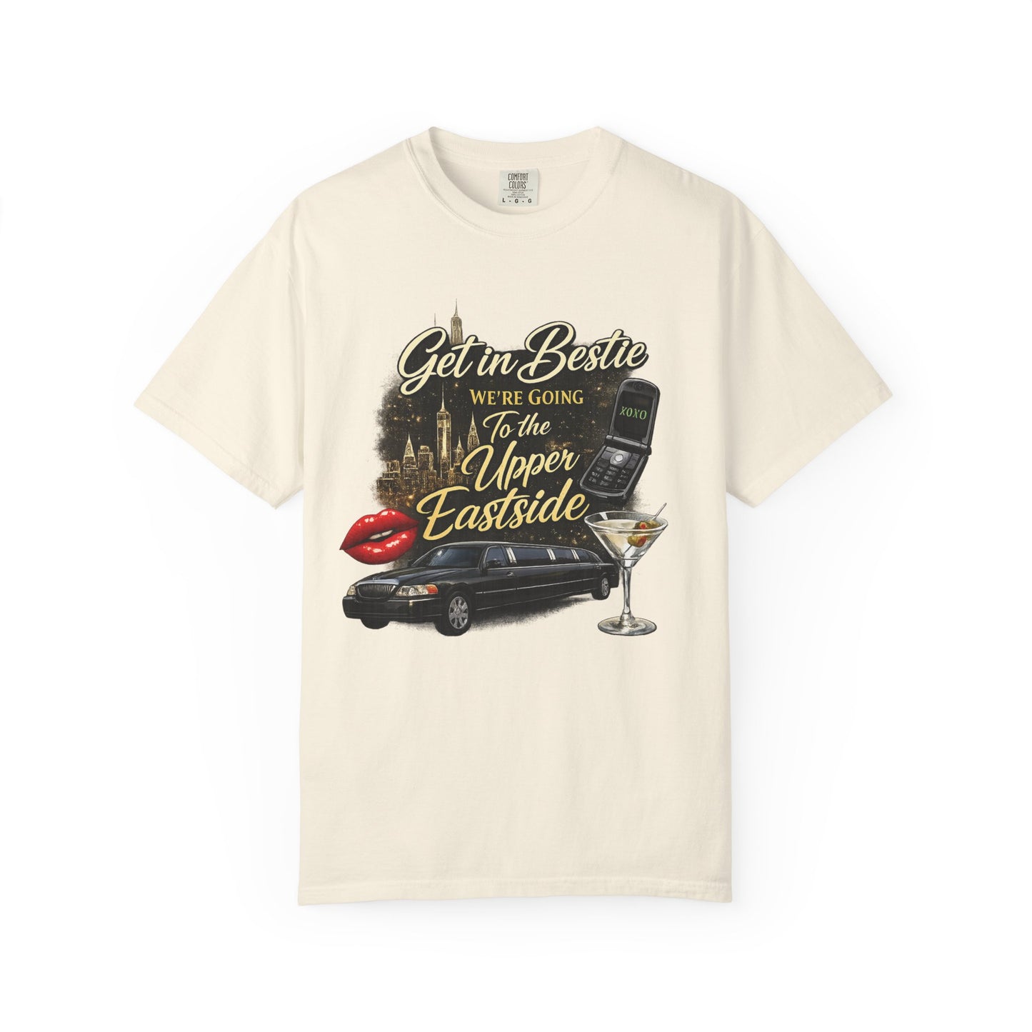 Get in Bestie (Upper Eastside) T-Shirt