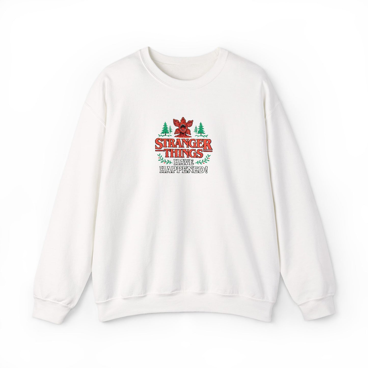 Stranger Things Have Happened Crewneck Sweatshirt (Embroidery)
