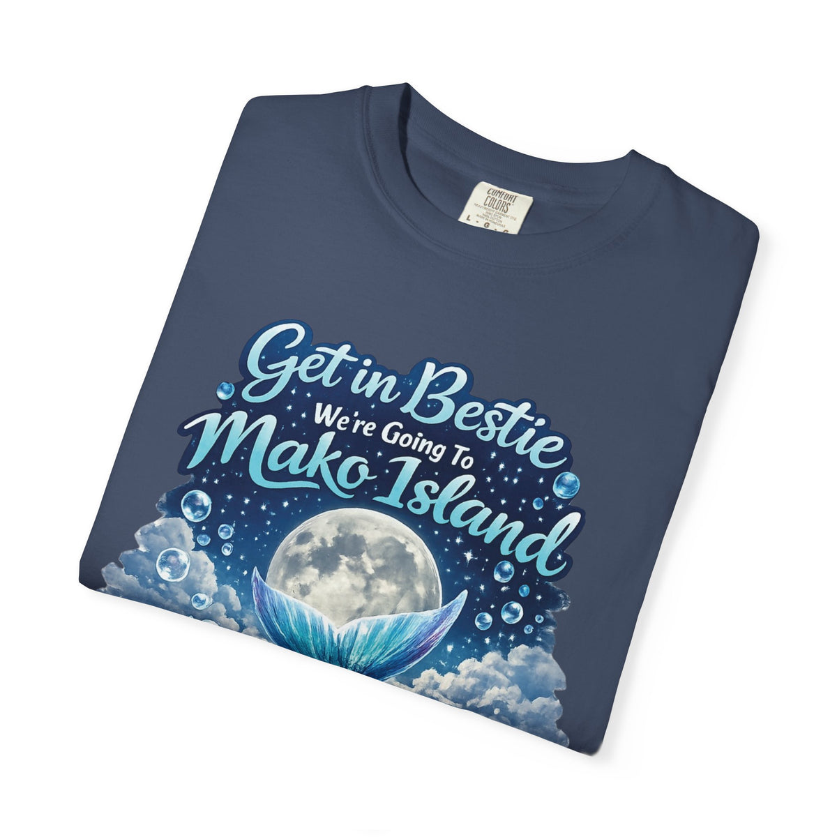 Get in Bestie (Mako Island) T-Shirt