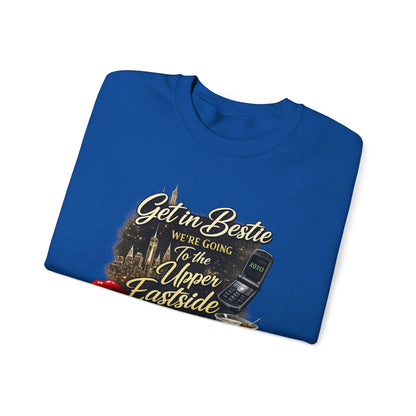 Get in Bestie (Upper Eastside) Crewneck Sweatshirt