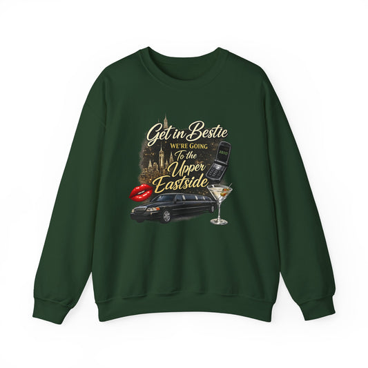 Get in Bestie (Upper Eastside) Crewneck Sweatshirt