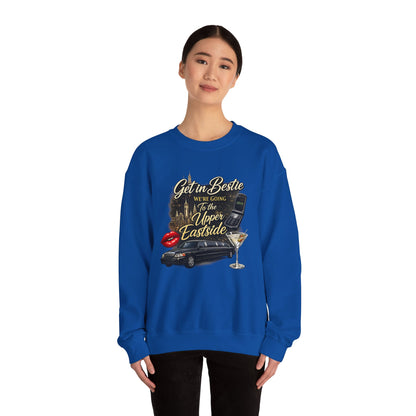 Get in Bestie (Upper Eastside) Crewneck Sweatshirt