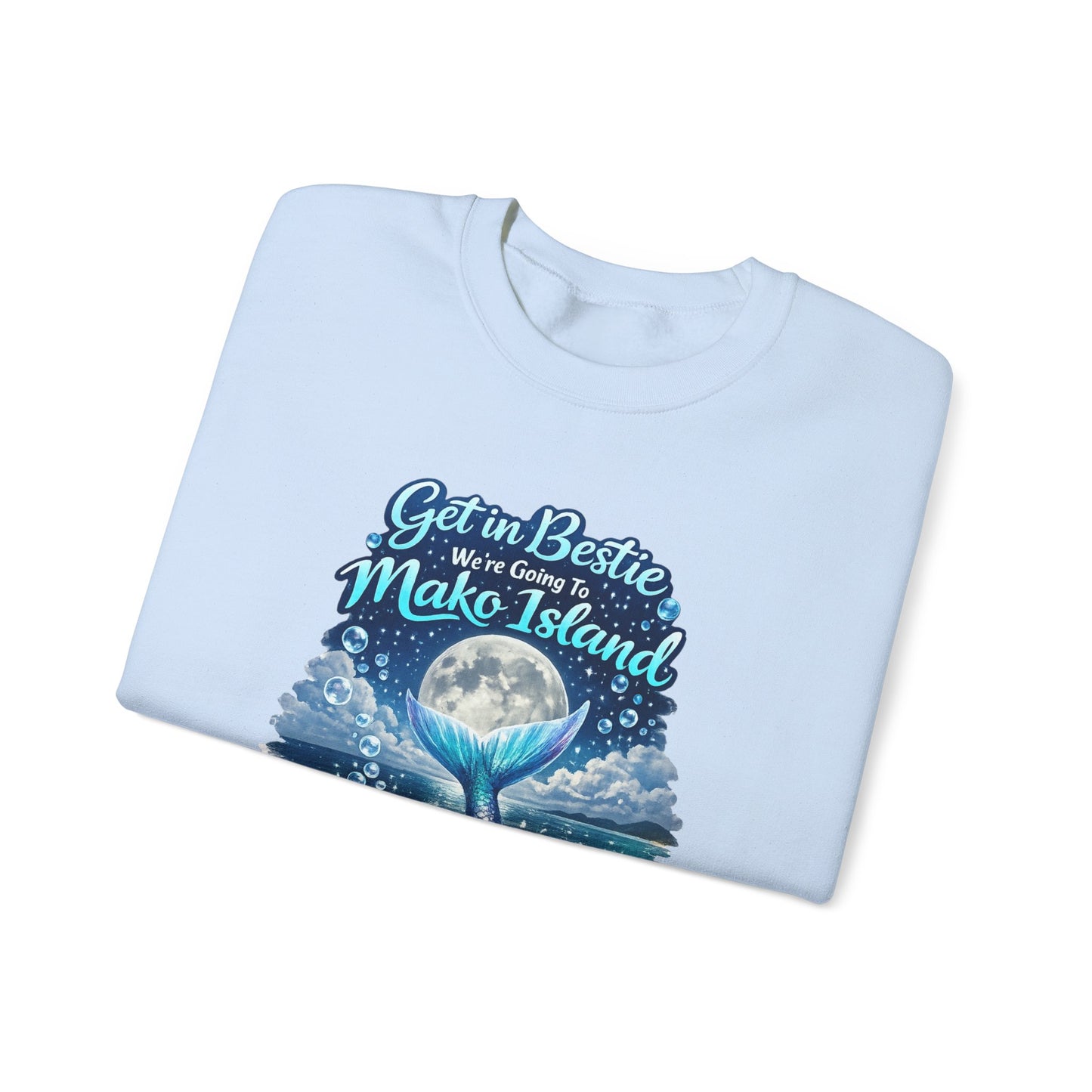 Get in Bestie (Mako Island) Crewneck Sweatshirt