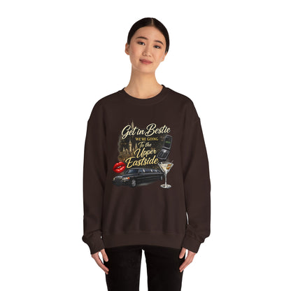 Get in Bestie (Upper Eastside) Crewneck Sweatshirt