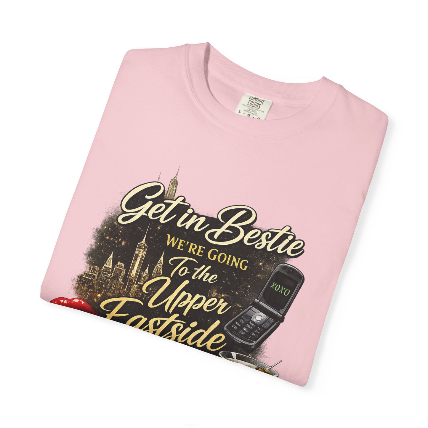 Get in Bestie (Upper Eastside) T-Shirt