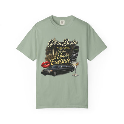 Get in Bestie (Upper Eastside) T-Shirt