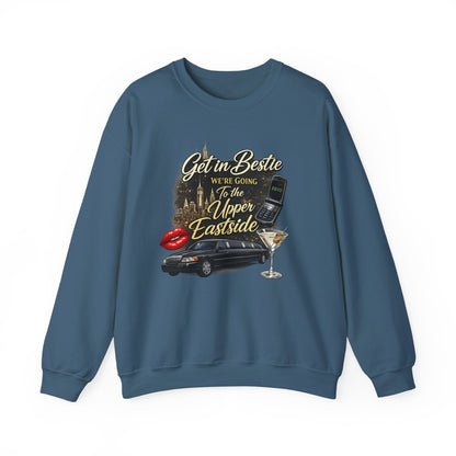 Get in Bestie (Upper Eastside) Crewneck Sweatshirt