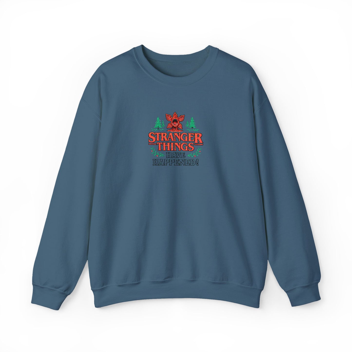 Stranger Things Have Happened Crewneck Sweatshirt (Embroidery)