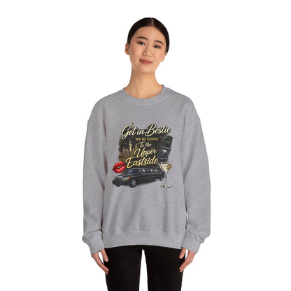 Get in Bestie (Upper Eastside) Crewneck Sweatshirt