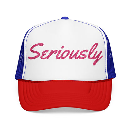 Seriously Trucker Hat