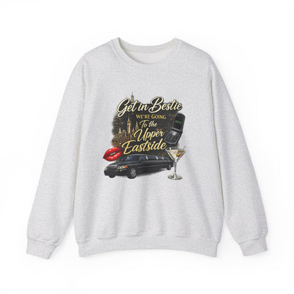 Get in Bestie (Upper Eastside) Crewneck Sweatshirt
