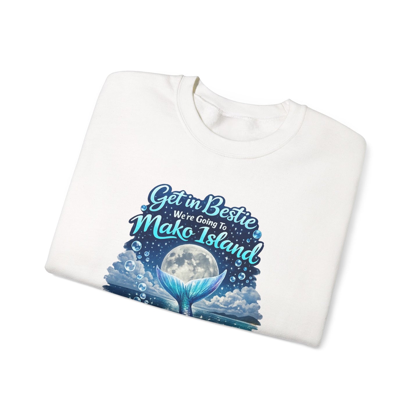 Get in Bestie (Mako Island) Crewneck Sweatshirt