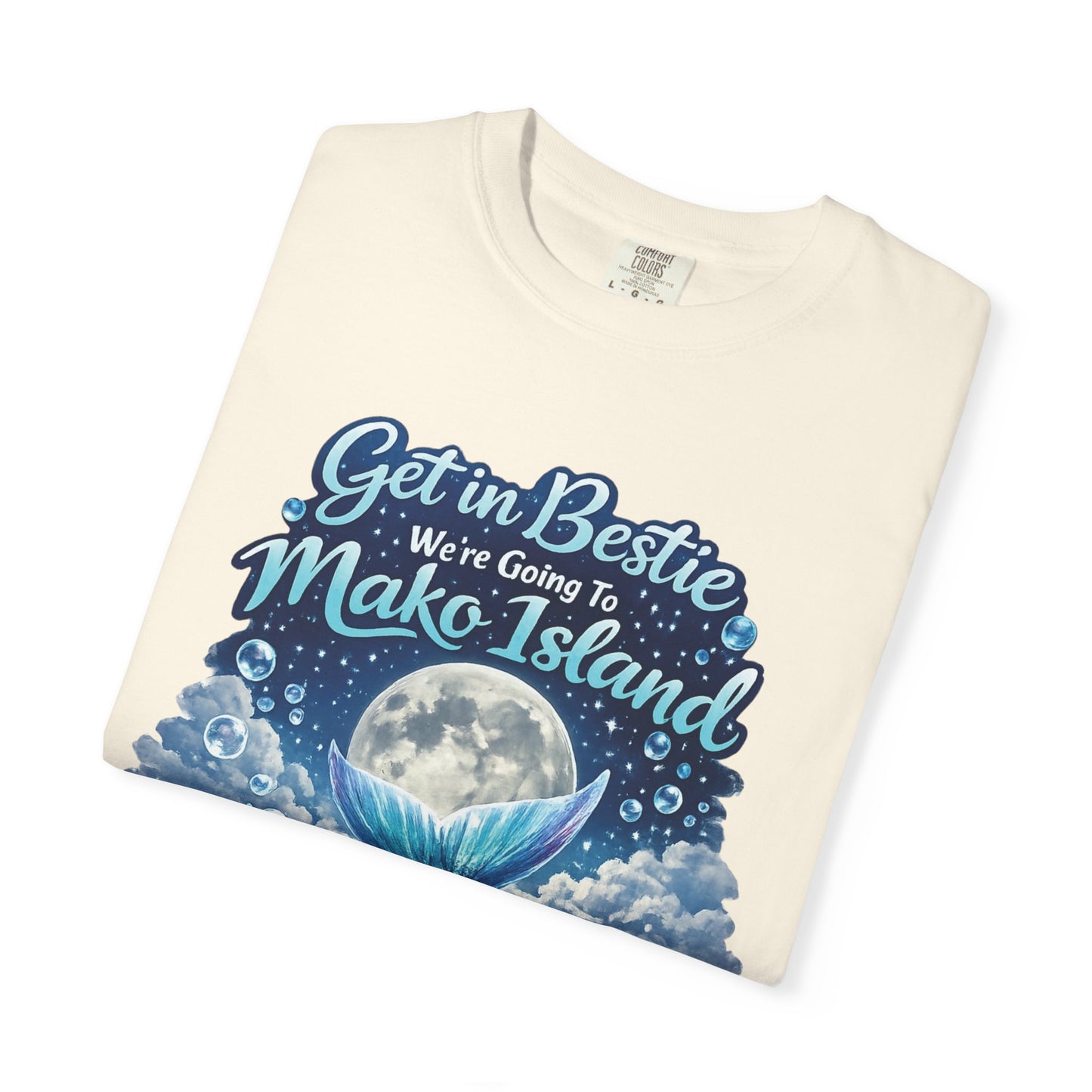 Get in Bestie (Mako Island) T-Shirt