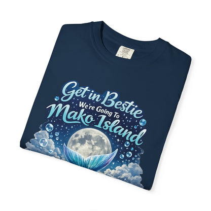 Get in Bestie (Mako Island) T-Shirt