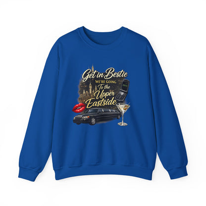Get in Bestie (Upper Eastside) Crewneck Sweatshirt