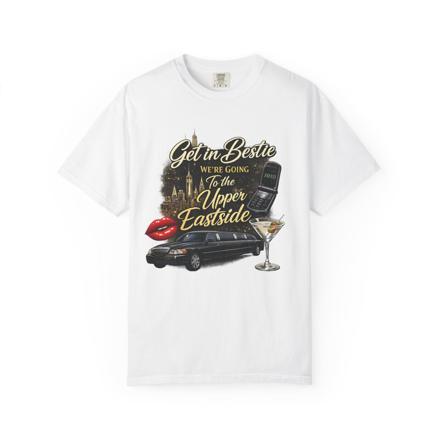 Get in Bestie (Upper Eastside) T-Shirt