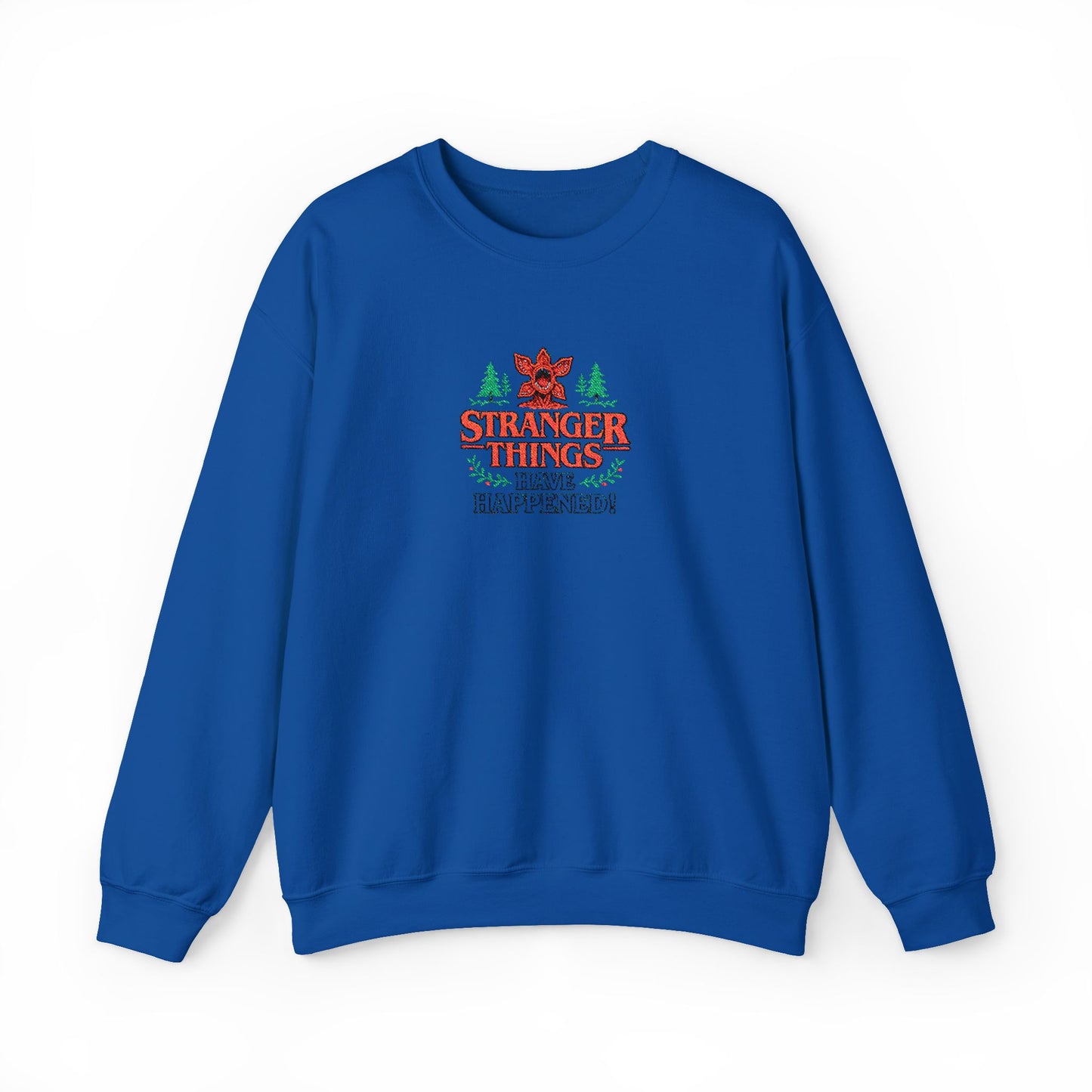 Stranger Things Have Happened Crewneck Sweatshirt (Embroidery)