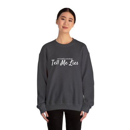 Tell Me Lies Crewneck Sweatshirt