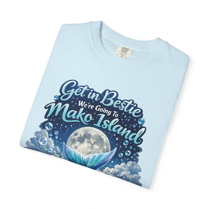Get in Bestie (Mako Island) T-Shirt