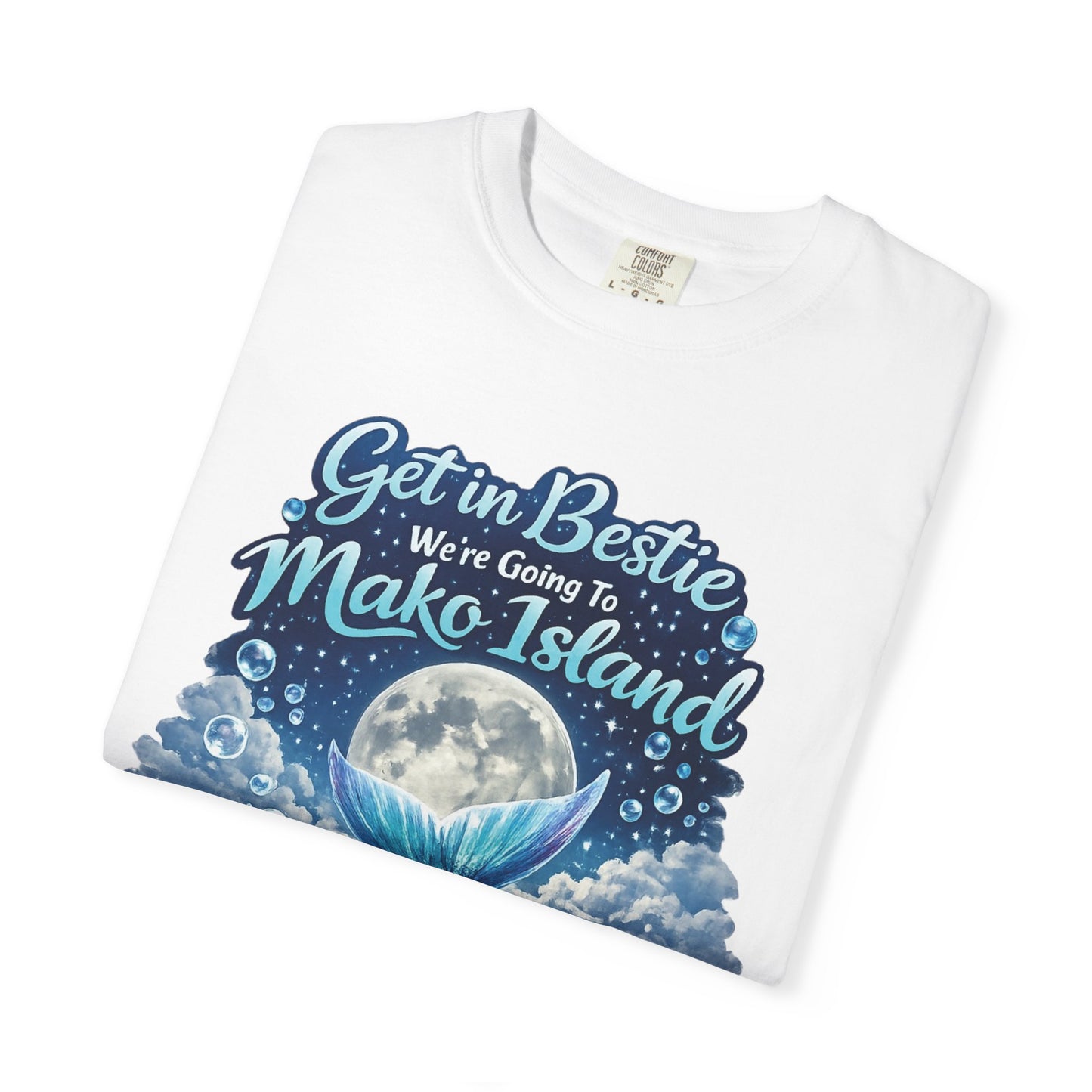 Get in Bestie (Mako Island) T-Shirt