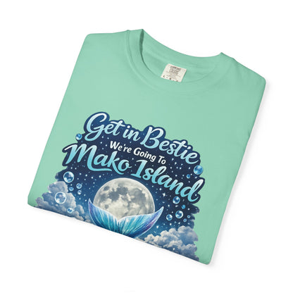 Get in Bestie (Mako Island) T-Shirt