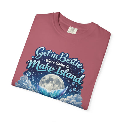 Get in Bestie (Mako Island) T-Shirt