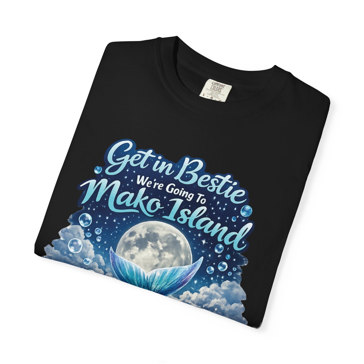 Get in Bestie (Mako Island) T-Shirt