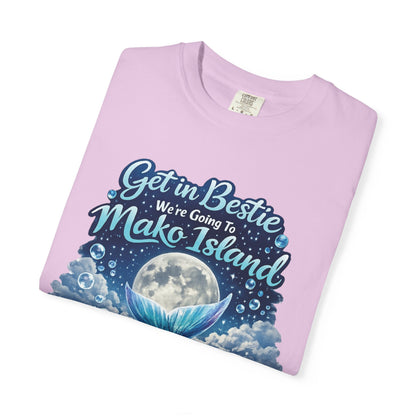 Get in Bestie (Mako Island) T-Shirt