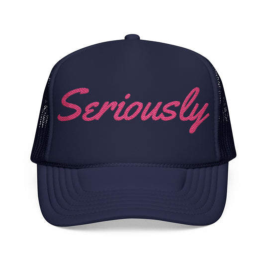 Seriously Trucker Hat