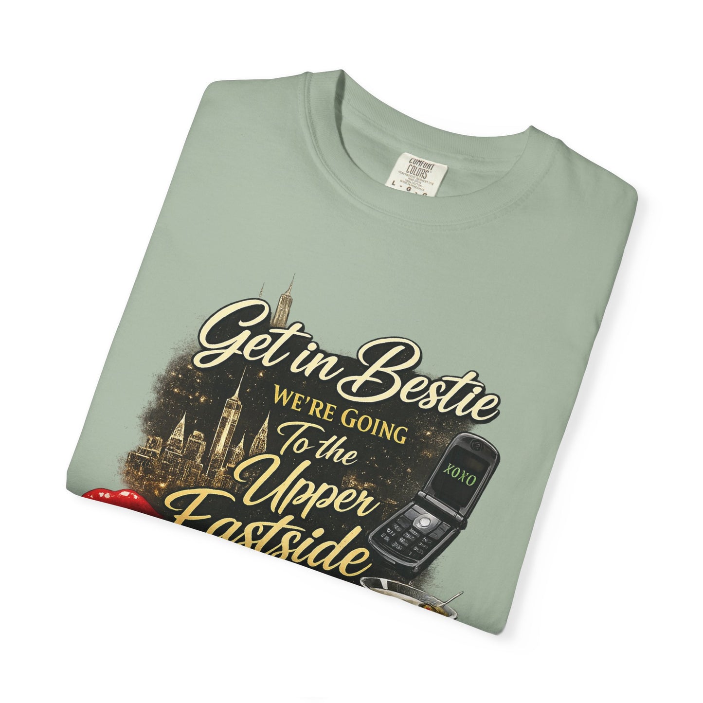 Get in Bestie (Upper Eastside) T-Shirt