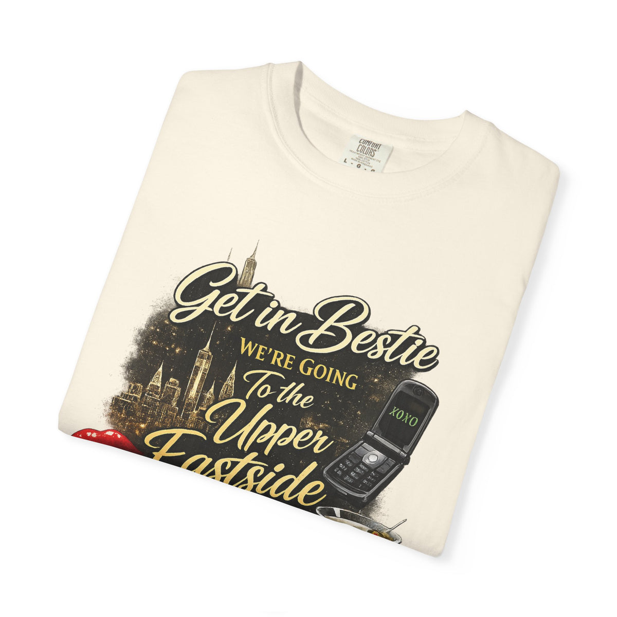 Get in Bestie (Upper Eastside) T-Shirt