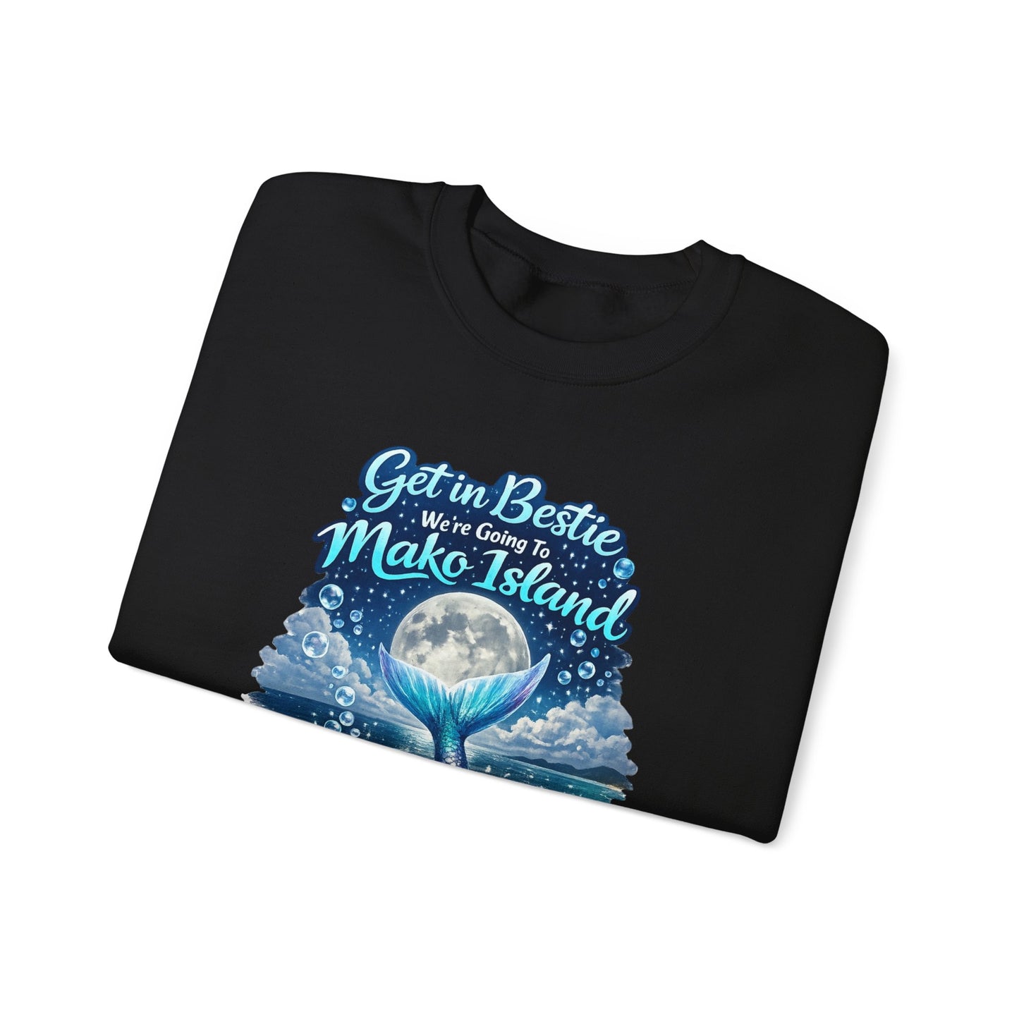 Get in Bestie (Mako Island) Crewneck Sweatshirt