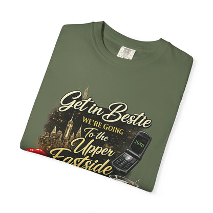 Get in Bestie (Upper Eastside) T-Shirt