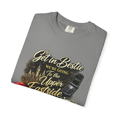 Get in Bestie (Upper Eastside) T-Shirt