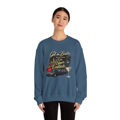 Get in Bestie (Upper Eastside) Crewneck Sweatshirt