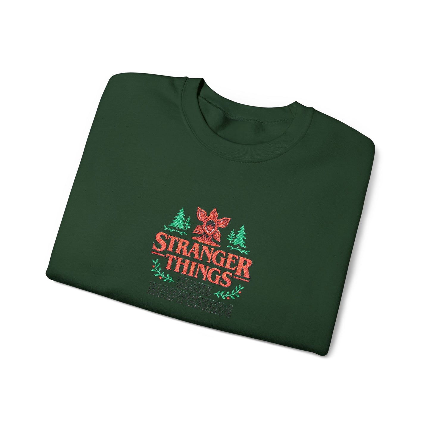Stranger Things Have Happened Crewneck Sweatshirt (Embroidery)