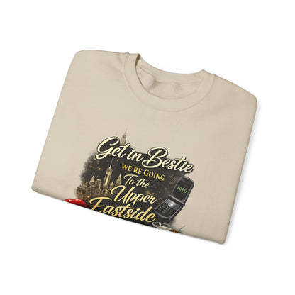 Get in Bestie (Upper Eastside) Crewneck Sweatshirt
